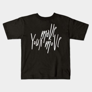 Make your Move white Kids T-Shirt